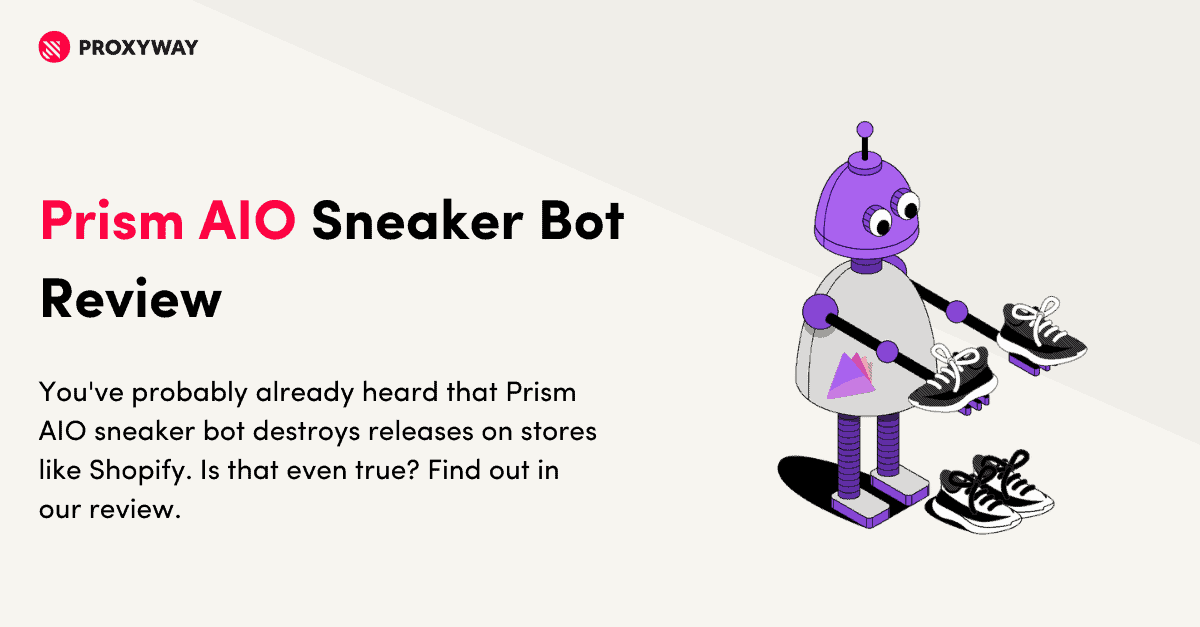 Iedereen Ik heb een Engelse les verfrommeld Prism AIO Sneaker Bot Review - Prism AIO Sneaker Bot Review 2023