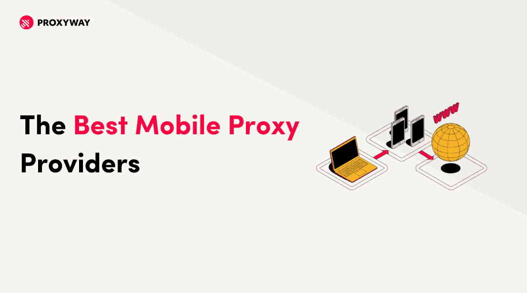 The Best 4G Mobile Proxy Providers of 2023 - Proxyway