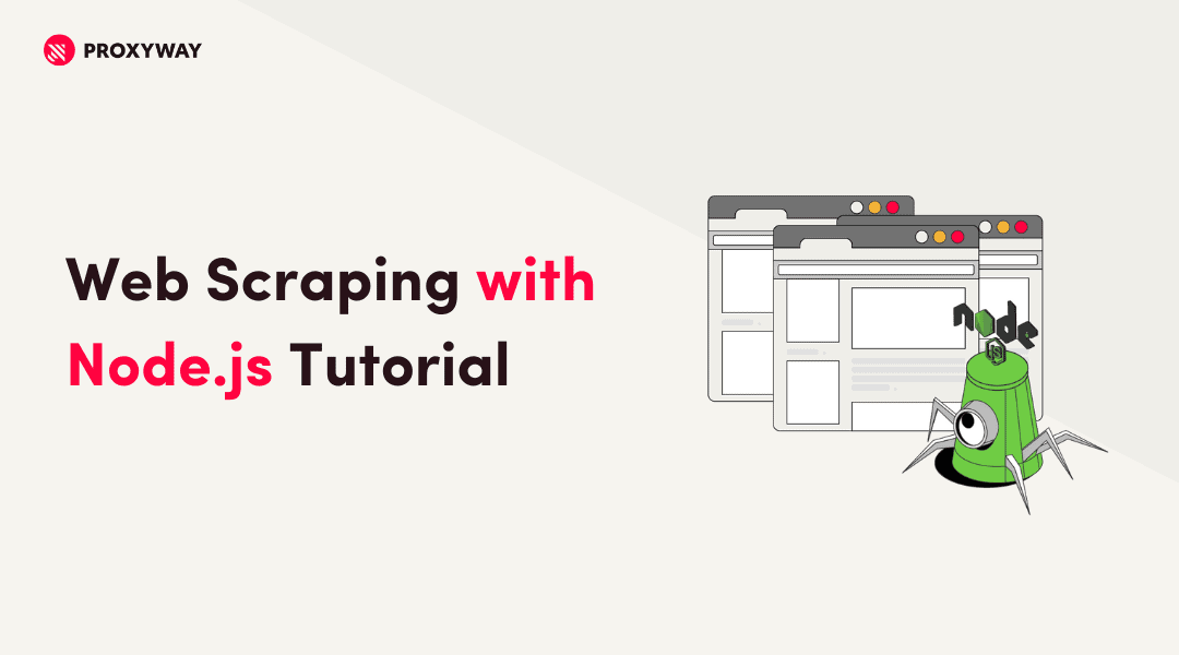 Easy Web Scraping With Node.js: Step-by-Step Guide - Proxyway