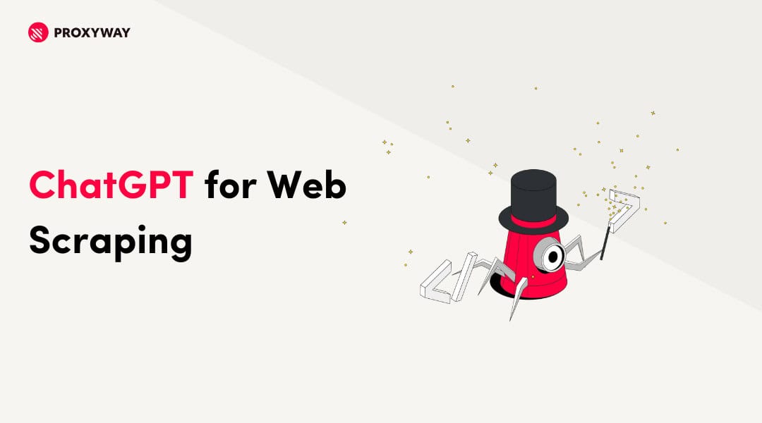 The Beginner’s Guide to ChatGPT Web Scraping - Proxyway