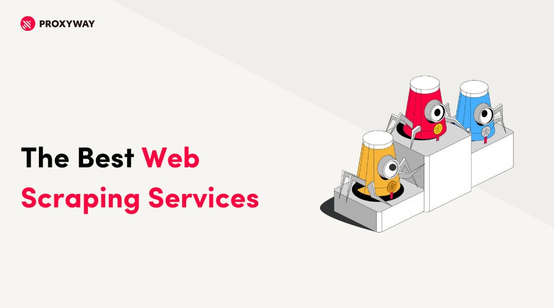 The Best Web Scraping Services of 2025: Tested & Ranked - Proxyway